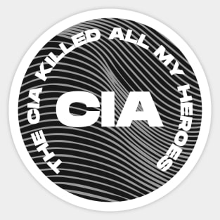 The CIA Killed All My Heroes Logo (Dark) Sticker